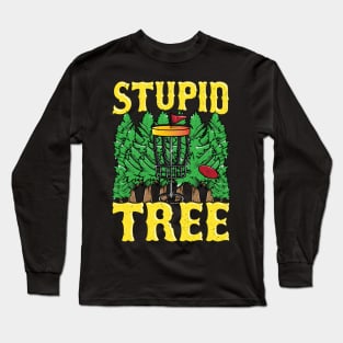 Stupid Tree Disc Golf Gifts Funny Frisbee Golf Tee Golfing Long Sleeve T-Shirt